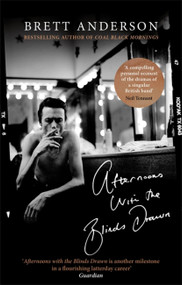 Afternoons with the Blinds Drawn by Brett Anderson, 9780349143644