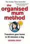 The Organised Mum Method (Transform your home in 30 minutes a day) by Gemma Bray, 9780349422206