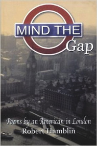 Mind the Gap (Poems By An American in London) by Robert Hamblin, 9780972430463