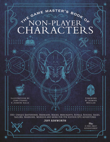 The Game Master's Book of Non-Player Characters by Jeff Ashworth, Jasmine Bhullar, John Stanko, Jasmine Kalle, Ben Egloff, 9781948174800