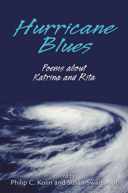 Hurricane Blues: Poems About Katrina and Rita by Various, Philip C. Kolin, Susan Swartwout, 9780976041351
