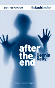 After the End - 9781350256613 by Dennis Kelly, 9781350256613