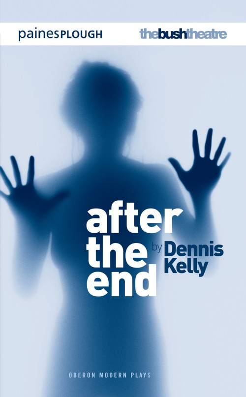After the End - 9781350256613 by Dennis Kelly, 9781350256613