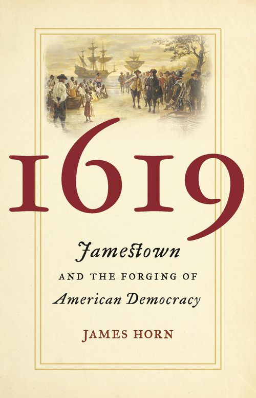 1619 (Jamestown and the Forging of American Democracy) by James Horn, 9780465064694