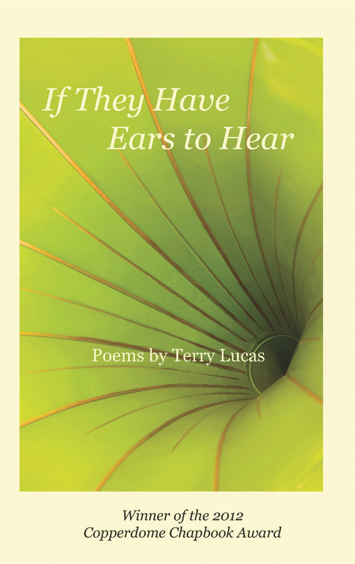 If They Have Ears to Hear by Terry Lucas, 9780988310339
