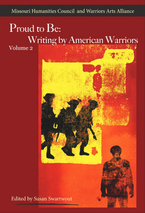 Proud to Be (Writing by American Warriors, Volume 2) by Various, Susan Swartwout, 9780988310353