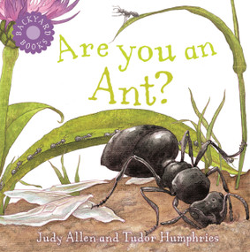 Are You an Ant? by Judy Allen, Tudor Humphries, 9780753458037