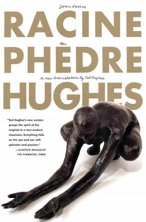 Phèdre (A Play) by Jean Racine, Ted Hughes, 9780374526160