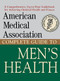 American Medical Association Complete Guide to Men's Health by Angela Perry, M.D., Mark Schacht, M.D., 9780471414117