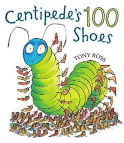 Centipede's One Hundred Shoes by Tony Ross, Tony Ross, 9780805072983