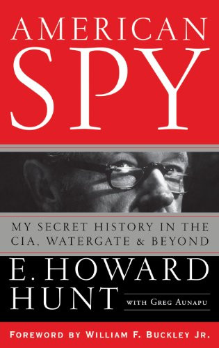 American Spy (My Secret History in the CIA, Watergate and Beyond) by E. Howard Hunt, 9780471789826