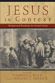 Jesus in Context (Background Readings for Gospel Study) by Darrell L. Bock, Gregory J. Herrick, 9780801027192