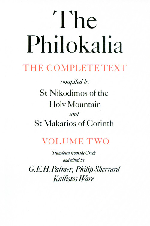 The Philokalia, Volume 2 (The Complete Text; Compiled by St. Nikodimos of the Holy Mountain & St. Markarios of Corinth) by G. E.H. Palmer, Philip Sherrard, Kallistos Ware, 9780571154661