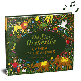 The Story Orchestra: Carnival of the Animals (Press the note to hear Saint-Saëns' music) by Jessica Courtney Tickle, Katy Flint, 9780711249523