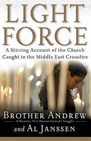Light Force (A Stirring Account of the Church Caught in the Middle East Crossfire) by Brother Andrew, Al Janssen, 9780800731045