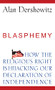 Blasphemy (How the Religious Right is Hijacking the Declaration of Independence) by Alan Dershowitz, 9780470084557