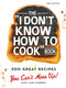 The I Don't Know How To Cook Book (300 Great Recipes You Can't Mess Up!) by Mary-Lane Kamberg, 9781440584756