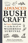 Advanced Bushcraft (An Expert Field Guide to the Art of Wilderness Survival) by Dave Canterbury, 9781440587962