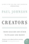 Creators (From Chaucer and Durer to Picasso and Disney) by Paul Johnson, 9780060930462