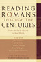 Reading Romans through the Centuries (From the Early Church to Karl Barth) by Jeffrey P. Greenman, Timothy Larsen, 9781587431562