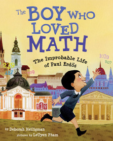 The Boy Who Loved Math (The Improbable Life of Paul Erdos) by Deborah Heiligman, LeUyen Pham, 9781596433076
