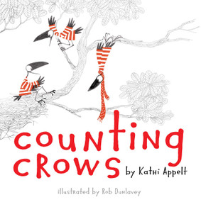 Counting Crows by Kathi Appelt, Rob Dunlavey, 9781442423275