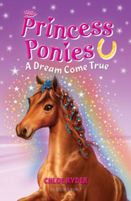 Princess Ponies 2: A Dream Come True by Chloe Ryder, 9781619631670