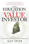 The Education of a Value Investor (My Transformative Quest for Wealth, Wisdom, and Enlightenment) by Guy Spier, 9781137278814