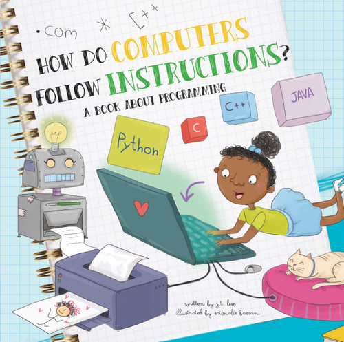 How Do Computers Follow Instructions? (A Book About Programming) by J.T. Liso, Srimalie  Bassani, 9781486716524