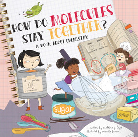 How Do Molecules Stay Together? - 9781486717903 by Madeline J. Hayes, Srimalie  Bassani, 9781486717903