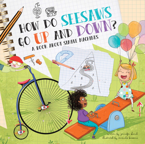 How Do Seesaws Go Up and Down? (A Book About Simple Machines) by Jennifer Shand, Srimalie  Bassani, 9781486714681