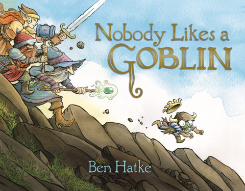 Nobody Likes a Goblin by Ben Hatke, 9781626720817