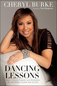 Dancing Lessons (How I Found Passion and Potential on the Dance Floor and in Life) by Cheryl Burke, Tom Bergeron, 9780470640005