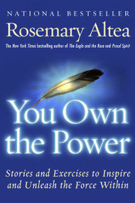 You Own the Power (Stories And Exercises To Inspire And Unleash The Force Within) by Rosemary Altea, 9780060959364