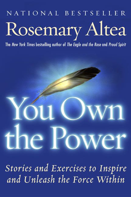 You Own the Power (Stories And Exercises To Inspire And Unleash The Force Within) by Rosemary Altea, 9780060959364