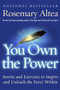 You Own the Power (Stories And Exercises To Inspire And Unleash The Force Within) by Rosemary Altea, 9780060959364