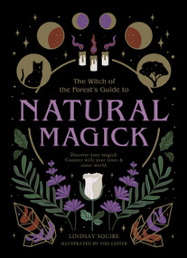Natural Magick (Discover your magick. Connect with your inner & outer world) by Lindsay Squire, Viki Lester, 9780711266834