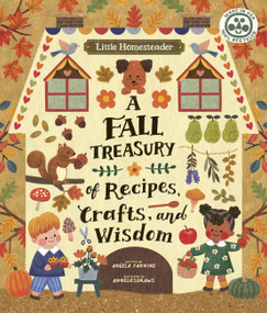 Little Homesteader: A Fall Treasury of Recipes, Crafts, and Wisdom by AnneliesDraws, Angela Ferraro-Fanning, 9780711267015