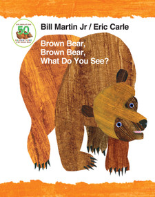 Brown Bear, Brown Bear, What Do You See? Padded Board Book (Classic Padded Board Book) by Bill Martin, Jr., Eric Carle, 9781627797221