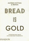 Bread Is Gold by Massimo Bottura, 9780714875361