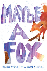 Maybe a Fox - 9781442482432 by Kathi Appelt, Alison McGhee, 9781442482432