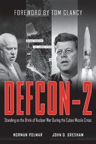 DEFCON-2 (Standing on the Brink of Nuclear War During the Cuban Missile Crisis) - 9781620456491 by Norman Polmar, 9781620456491
