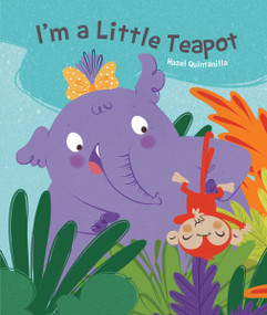 I'm a Little Teapot - 9781486718603 by Hazel Quintanilla, 9781486718603