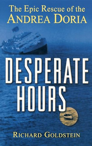Desperate Hours (The Epic Rescue of the Andrea Doria) by Richard Goldstein, 9780471389347
