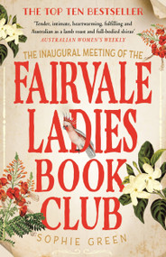 The Inaugural Meeting of the Fairvale Ladies Book Club by Sophie Green, 9780733640407