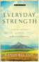 Everyday Strength (A Cancer Patient's Guide to Spiritual Survival) by Randy Becton, Dave Dravecky, 9780801066290