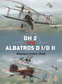 DH 2 vs Albatros D I/D II (Western Front 1916) by James F. Miller, Jim Laurier, Mark Postlethwaite, James F. Miller, 9781849087049