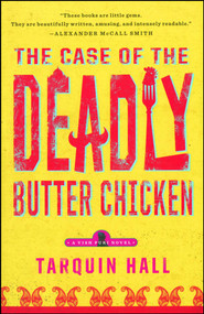 The Case of the Deadly Butter Chicken (A Vish Puri Mystery) by Tarquin Hall, 9781451613179