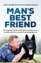 Man's Best Friend (The inspiring true story of Sergeant Luke Warburton, his police dog Chuck and the crime-busting Dog Unit) by Luke Warburton, Simon Bouda, 9780733641817