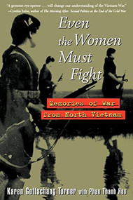 Even the Women Must Fight (Memories of War from North Vietnam) - 9780471146896 by Karen Gottschang Turner, 9780471146896
